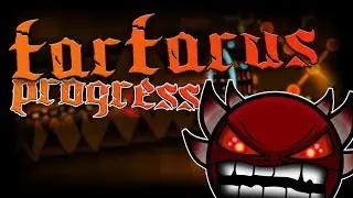 [GD 2.1] - Tartarus - My Final Challenge. - (Progress #1 - 3,4K Attempts so far)