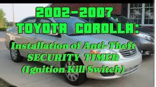Protect Your Toyota Corolla From Thieves! Install Anti-Theft Timer ( Ignition Kill Switch)