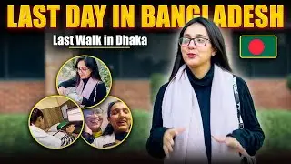 Last Day in Bangladesh | Last walk in Dhaka street