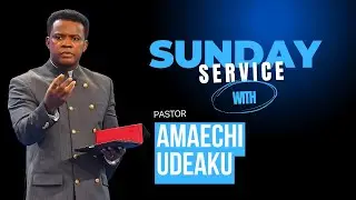 Special Sunday service with Pastor Amaechi Udeaku | 27th July, 2025