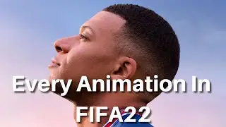 Every Animation In FIFA 22