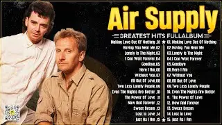 Air Supply Greatest Hits Full Album 2024 🎁