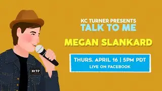 KC Turner Presents: Talk To Me Megan Slankard