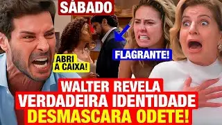VALE TUDO: RESUMO SÁBADO 19/07 Walter REVELA SUA VERDADEIRA IDENTIDADE e DESMASCARA ODETE em PÚBLICO