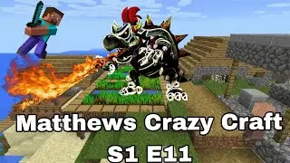 MATTHEWS CRAZY CRAFT S1 E11 [KING BOWSERS FURY ON MINEVILLE] #orespawn #crazycraft 