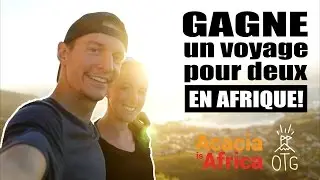 CONCOURS: Gagne un voyage en Afrique avec Acacia Africa! | Alex & MJ - On the GO