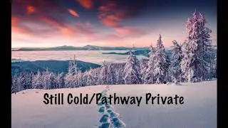Still Cold/Pathway Private - Night Lovell