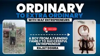 The story of a boy from a farming family to successful entrepreneur with waf entrepreneurs