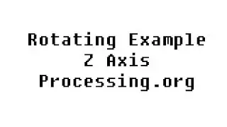 Rotation Example Z Axis Processing