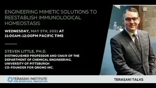 Engineering Mimetic Solutions to Re-establish Immunological Homeostasis, Presenter: Dr. Steven Li...
