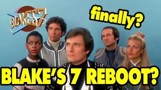 A BLAKE'S 7 Reboot?