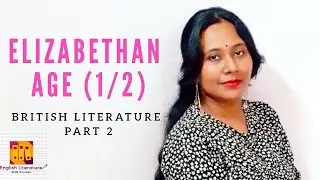 THE ELIZABETHAN AGE (1/2)| British Literature (Part-2)| History of English Literature
