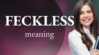 Feckless | FECKLESS definition