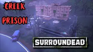 Creek Prison Is Awesome! | SurrounDead Gameplay S2EP14 2023