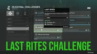 Complete Last Rites Seasonal Challenge | Season of Witch | Destiny 2
