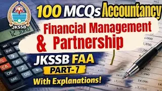 Best 100 MCQs on Accountancy |MCQ on  Financial Management & Partnership with explanation|JKSSB FAA 