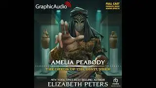 Amelia Peabody 5: The Deeds of the Disturber by Elizabeth Peters (GraphicAudio Sample 2)