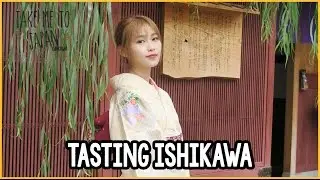 Take me to Japan (Tasting Ishikawa)