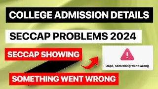 SECCAP Form 2024 | Common Problems & Solutions | How to Check College Admission Results