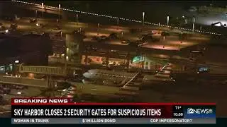 Sky Harbor airport closes 2 security gates for suspicious items