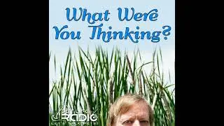PetLifeRadio.com - What Were You Thinking - Episode 43 The Frog That Sings For His Supper