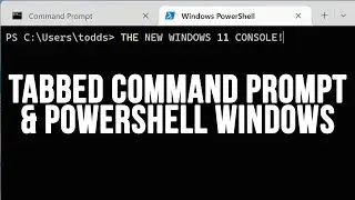 The New Windows 11 Command Prompt & PowerShell Console with Tabs