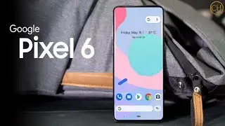 Google Pixel 6 - Release Date And Price!!!