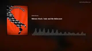 History Hack: Italy and the Holocaust