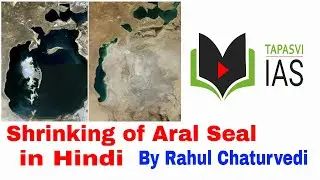 Shrinking of Aral Sea in Hindi | Man Made Environmental Disaster