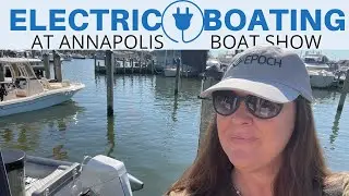 What's New in Electric Boating? Electric Boats, Motors & Demo Ride | Annapolis Boat Show