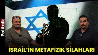 İsrail'in Metafizik Silahları | İsmail Ernur Yılmaz