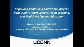 Improving Continuing Education: Insights fr Quality Improvement, Adult Learning&Hlth Prof Education