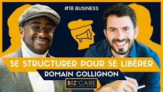 Se structurer pour se lib&eacute;rer, avec Romain Collignon