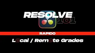 Local et Remote Grades, c'est quoi ? - RESOLVE 101 Rapido