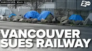 Lawsuit claims BNSF illegally placed boulders to block homeless camps in Vancouver, Washington