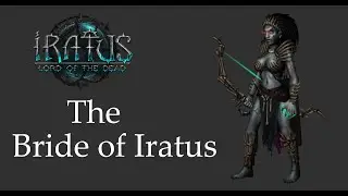 Iratus - Bride of Iratus Tutorial - Review  Lord of the Dead