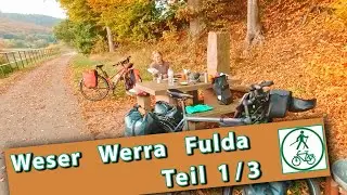 Radtour Weser - Werra - Fulda  Teil 1/3  Radreise Reiserad Radwege