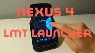 Nexus 4 LMT Launcher Install and Setup