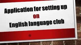 Application for setting up on English language club//application