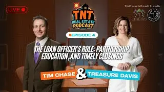 Episode 4: The Loan Officer's Role: Partnership, Education, and Timely Closings