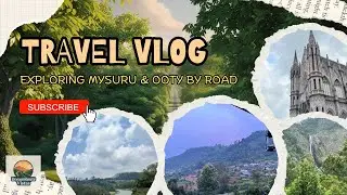 First Travel Vlog! | Exploring Mysuru & Ooty by Road | South India&rsquo;s Scenic Route✨🌄🚗