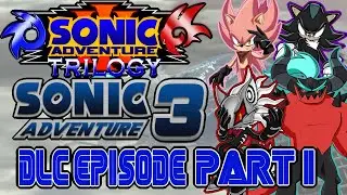 Sonic Adventure Trilogy: DLC Episode (Part I)