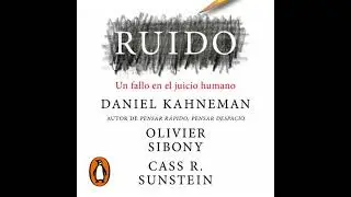 Ruido: Un fallo en el juicio humano - Cass R. Sunstein