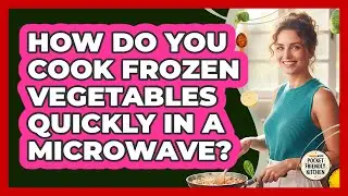 How Do You Cook Frozen Vegetables Quickly in a Microwave?