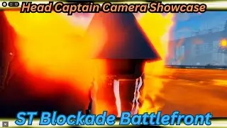 Head Captain Camera Showcase! on ST Blockade