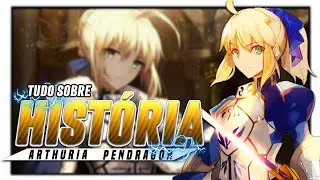 Tudo sobre Arthuria Pendragon - O Rei dos Cavaleiros | Fate Series