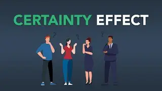 What is the Certainty Effect?