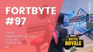 Fortbyte #97: Found Somewhere Within Loading Screen #8