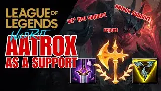 WILD RIFT: ( SEASON 11 ) AATROX TRYING AS A SUPPORT OFF META