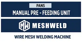 MESHWELD Manual Pan Feeding Unit | MW-MF625